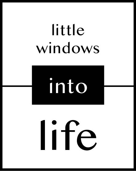 Minimalist black-and-white design with the words “little windows into life.” The word “into” appears reversed in white text inside a black rectangle, centered between thin horizontal lines, with “little windows” above and “life” below in large serif type.