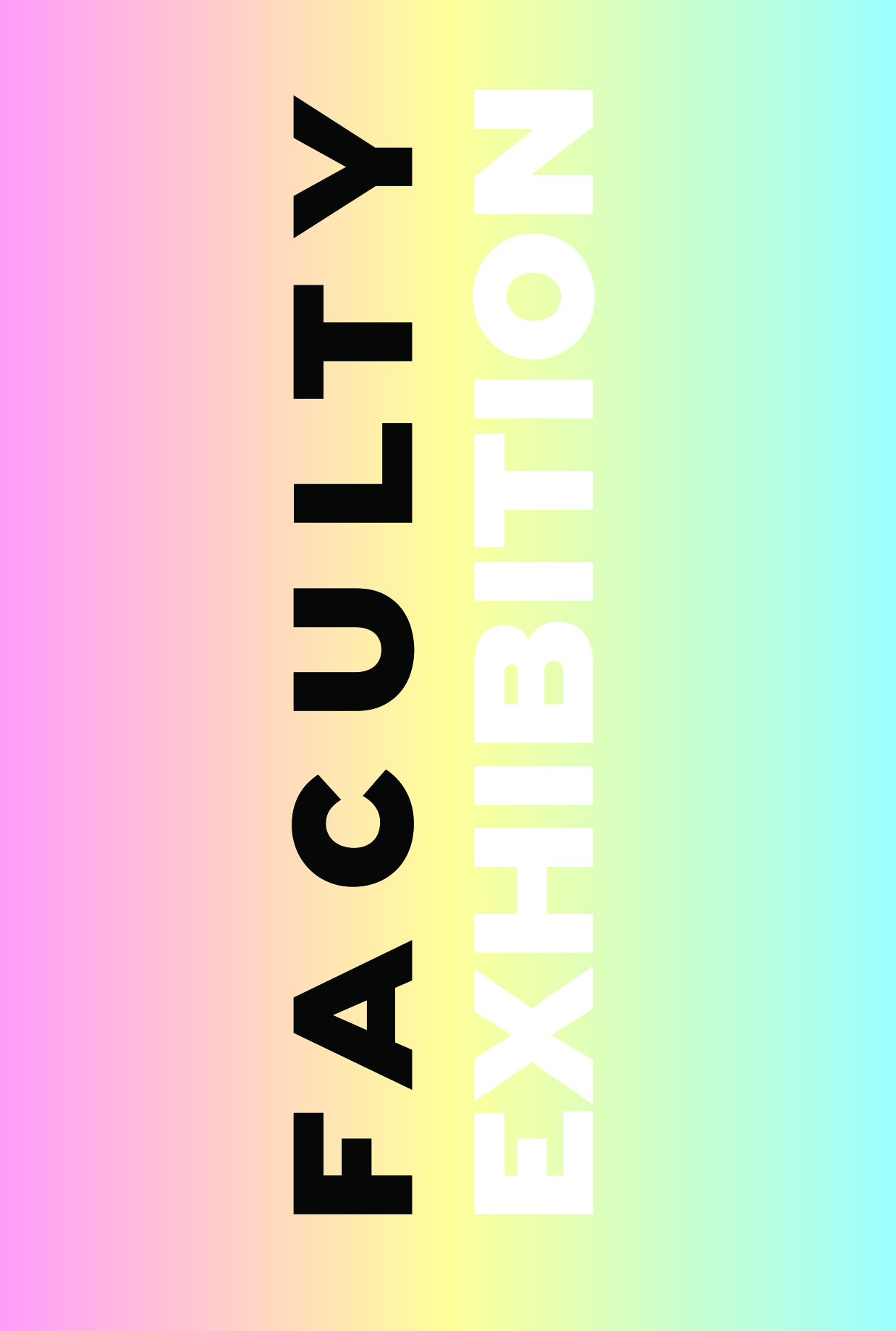 “Faculty Exhibition” text displayed vertically over a pink, yellow, green, and blue gradient background