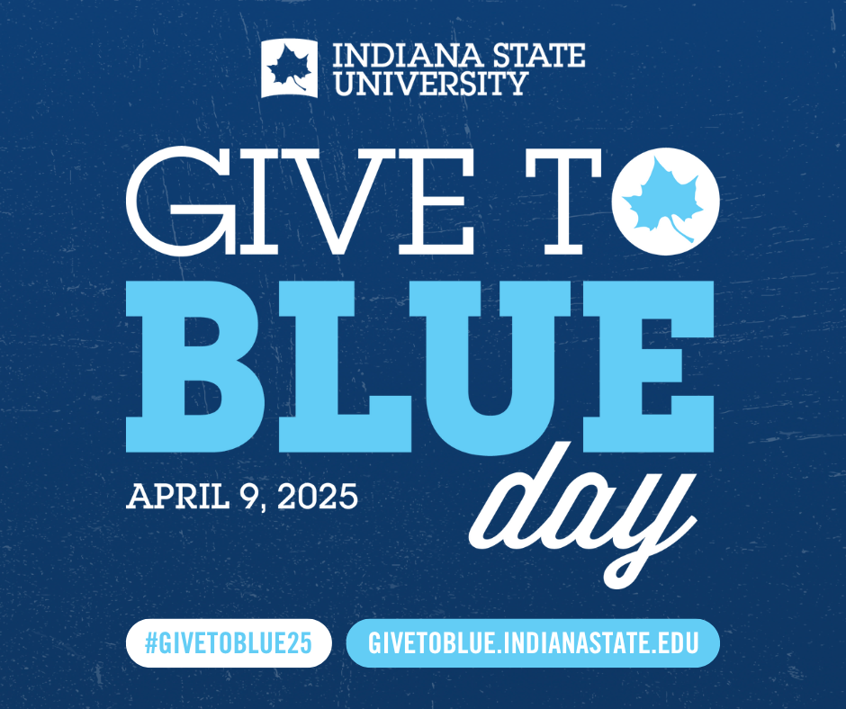 Indiana State University Give to Blue Day April 9, 2025 with blue and white text on a dark blue background and university maple leaf logo.