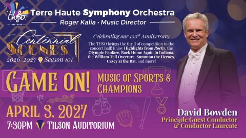 Promotional flyer for the Terre Haute Symphony Orchestra concert "Game On! Music of Sports & Champions," taking place April 3, 2027, at 7:30 PM at Tilson Auditorium. The concert celebrates memorable sports themes and fanfares, featuring music including Rocky, Olympic Fanfare, Back Home Again in Indiana, William Tell Overture, Summon the Heroes, and Casey at the Bat.