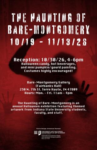 Event poster for "The Haunting of Bare-Montgomery" running October 19 to November 13, 2026, featuring a creepy red background with shadowy hands. The text includes reception details for October 30 from 4 to 6 PM with candy, beverages, and pumpkin painting, held at the Bare-Montgomery Gallery in Fairbanks Hall at Indiana State University, along with gallery hours and contact info.
